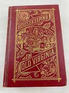 Housekeeping in Old Virginia 1965 Reprint of 1879 Hardcover Book Recipes