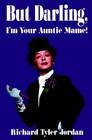 But Darling, I'm Your Auntie Mame!: The Amazing History of the World's Fa - GOOD