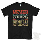 NEVER UNDERESTIMATE AN OLD MAN WITH A BENELLI MOTORCYCLE FUNNY T-SHIRT