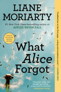 What Alice Forgot - Paperback By Moriarty, Liane - GOOD