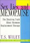 Sex, Lies, and Menopause: The Shocking Truth About Hormone Replacement Therapy