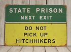 State Prison Next Exit Tin Metal Sign Road Highway Do Not Pick Up Hitchhikers XZ