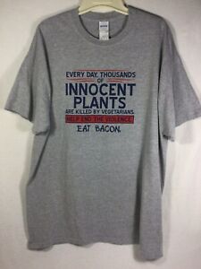 1000’s Of Innocent Plants Killed By Vegetarians Eat Bacon T-Shirt Gray Men’s XL
