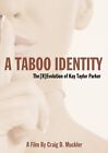 Taylor Parker, Kay - A Taboo Identity: The evolution Of Kay Taylor Parker (DVD)