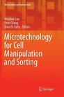 Microtechnology for Cell Manipulation and Sorting by Wonhee Lee (English) Paperb