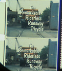 16mm THE REMARKABLE RIDERLESS TRICYCLE--800'-Short Film. LPP color print.