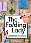 The Folding Lady: Tools and Tricks for Making the Most of Your Space Room by