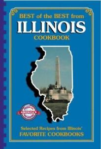 Best of the Best from Illinois Cookbook: Selected Recipes from Illinois'...