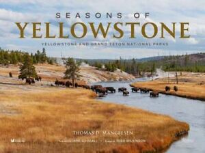 Seasons of Yellowstone: Yellowstone and Grand Teton National Parks