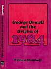 George Orwell and the Origins of 1984 Hardcover William R. Steinh