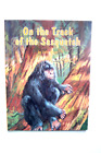 On The Track of The Sasquatch, 1994, Written By Pre-Eminent Authority, Bigfoot