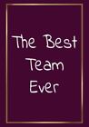The Best Team Ever: Appreciation Gifts for Friends, coworker, female and male |