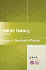 Holistic Nursing: Scope and Standards of Practice, - Paperback, by ANA - New h