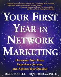Your First Year in Network Marketing: Overcome Your Fears, Experience Suc - GOOD