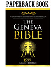 The Geneva Bible 1599 English Edition :an early English translation of the Bible