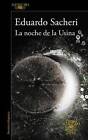 La noche de la Usina - Paperback By Sacheri, Eduardo Alfredo - GOOD