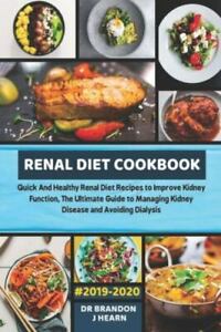 Renal Diet Cookbook #2019-2020: Quick And Healthy Renal Diet Recipes to...