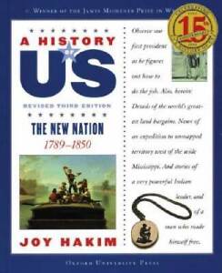 A History of US: The New Nation: 1789-1850 A History of US Book Four - GOOD