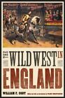 The Wild West in England by Cody, William F.