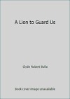 A Lion to Guard Us by Clyde Robert Bulla