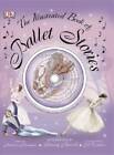 The Illustrated Book of Ballet Stories - Hardcover By Newman, Barbara - GOOD