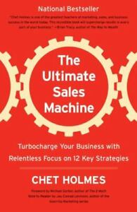The Ultimate Sales Machine: Turbocharge Your Business with Relentless Focus...