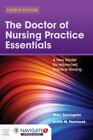 The Doctor of Nursing Practice Essentials : A New Model for Advanced Practice...