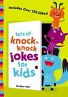 Lots of Knock-Knock Jokes for Kids - Paperback By Winn, Whee - VERY GOOD