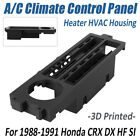A/C Climate Control Panel Heater HVAC 3D Housing For 1988-91 Honda CRX DX HF SI