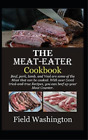 Field Washington THE MEATEATER Cookbook (Paperback)