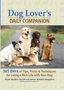 Dog Lover's Daily Companion: 365 Days of Tips, Tricks, and Techniques for Living