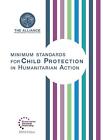 Minimum Standards for Child Protection in Humanitarian Action by The Alliance fo