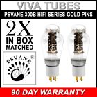 New Current Matched Pair (2) Psvane 300B HiFi Series Vacuum Tubes Gold Pins