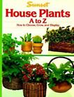 House Plants: How to choose, grow, display - Sunset, 0376033371, paperback