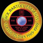 DICK BARTLEY PRESENTS - CLASSIC OLDIES 1965 - 1969 - CD - BRAND NEW!
