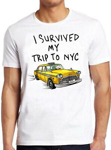 I Survived My Trip To Nyc New York Yellow Taxi Usa Cool Gift Tee T Shirt Funny