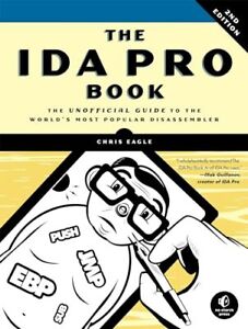 The IDA Pro Book, 2nd Edition: The Unofficial Guide to the World's Most Popu...