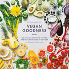 Vegan Goodness : Delicious Plant-Based Recipes That Can Be Enjoye