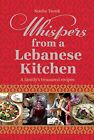 Whispers from a Lebanese Kitchen: A family's treasure... by Nouha Taouk Hardback
