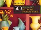 Country Living 500 Quick  Easy Decorating Projects  Ideas - Hardcover - GOOD