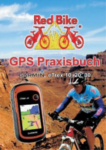 GPS Praxisbuch Garmin eTrex 10, 20, 30 (Paperback)