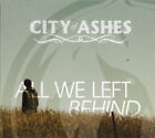 New ListingCITY OF ASHES - All We Left Behind [CD NEW]