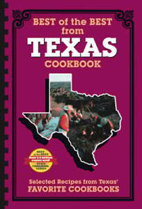 Best of the Best from Texas Cookbook: Selected Recipes from Texas's Favorite