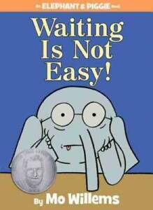 Waiting Is Not Easy! (An Elephant and Piggie Book) - Hardcover - GOOD