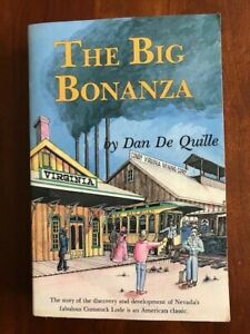 The Big Bonanza: Story of the Discovery & Development of Nevada's Comstock Lode
