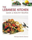 The Lebanese Kitchen : Quick and Healthy Recipes Monique Bassila