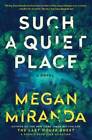 Such a Quiet Place: A Novel - Hardcover By Miranda, Megan - GOOD