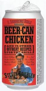 Beer-Can Chicken: And 74 Other Offbeat Recipes for the Grill - Paperback - GOOD