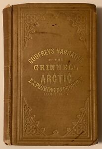 GODFREY'S NARRATIVE OF THE LAST GRINNELL ARCTIC EXPLORING EXPEDITION ILLUSTRATED
