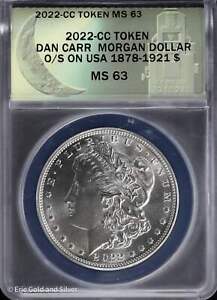 2022 CC Token Dan Carr Morgan $ O/S on USA 1878-1921 Silver Dollar ANACS MS 63